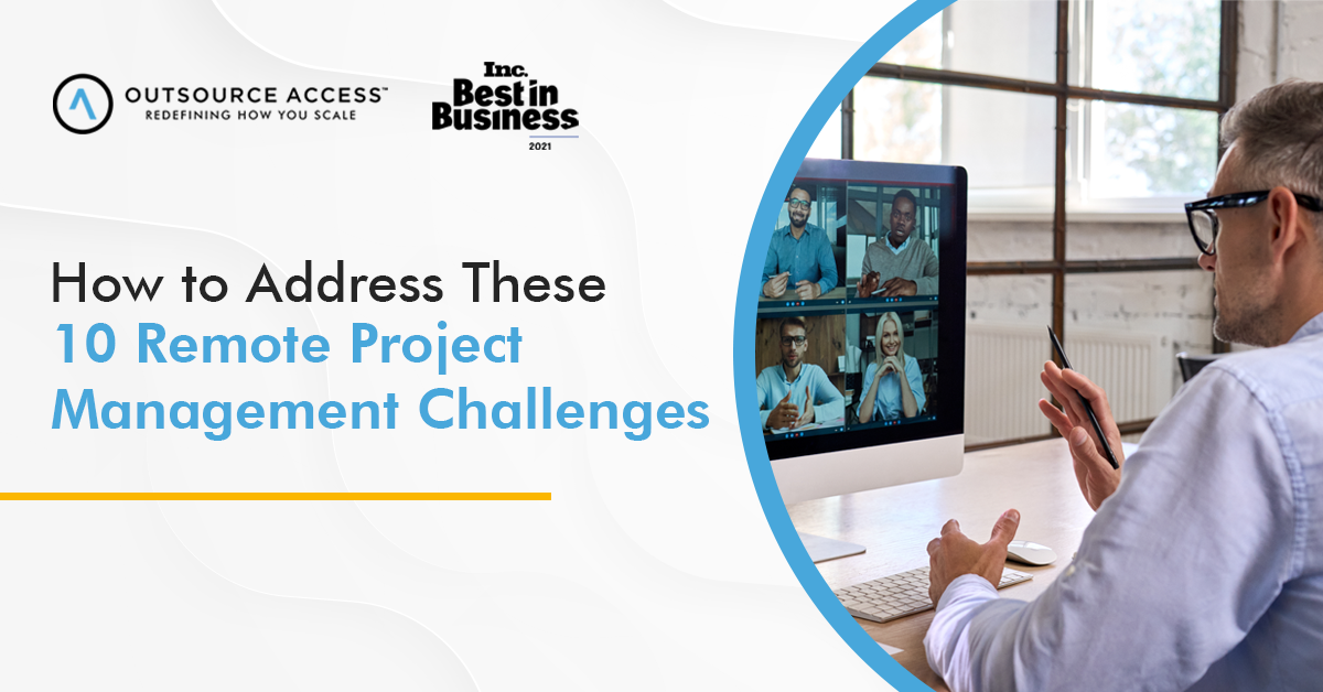 Outsource Access-Blog51-How to Address These 10 Remote Project Management Challenges