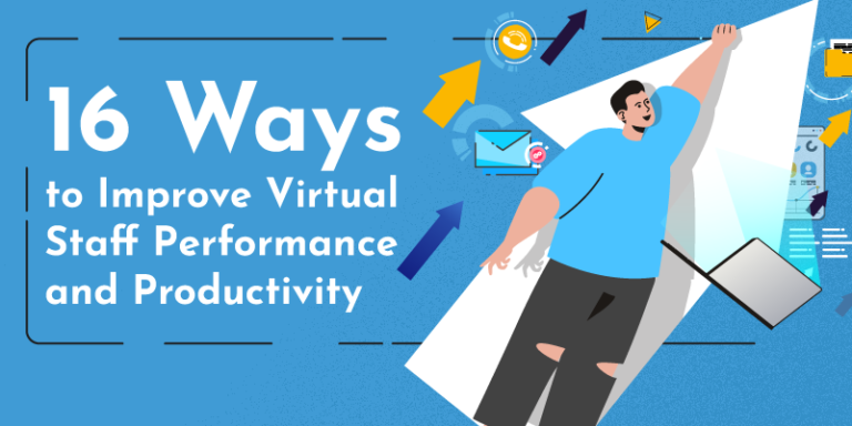 16 Ways to Improve Virtual Staff Performance and Productivity